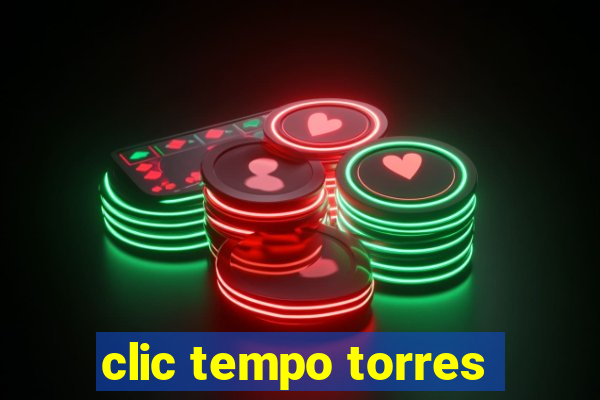 clic tempo torres