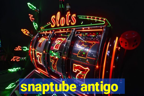 snaptube antigo