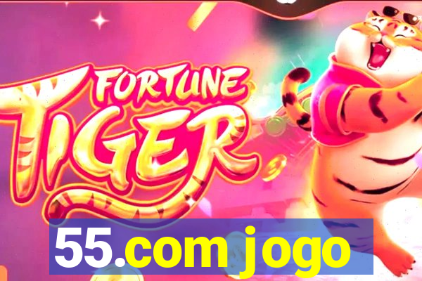 55.com jogo