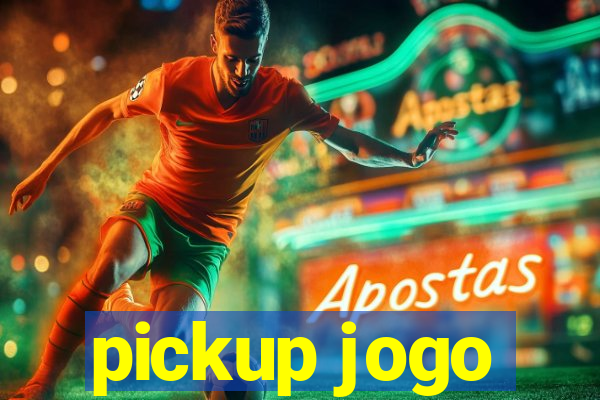 pickup jogo