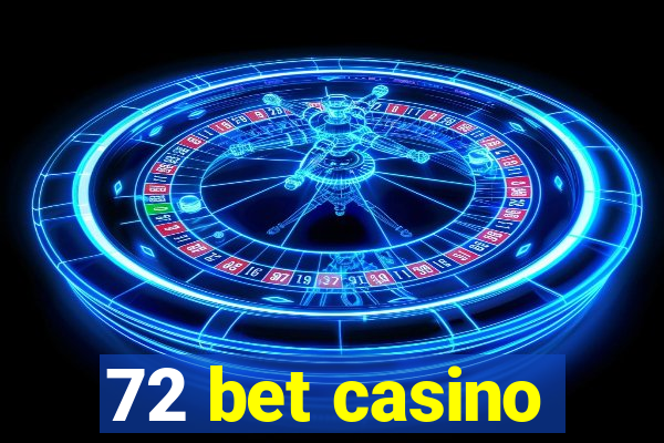 72 bet casino