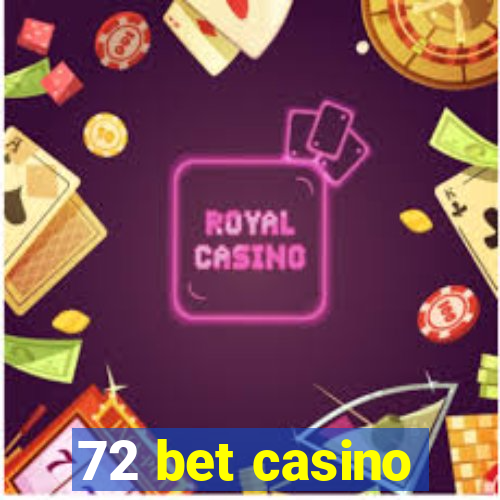 72 bet casino