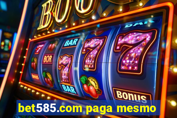 bet585.com paga mesmo