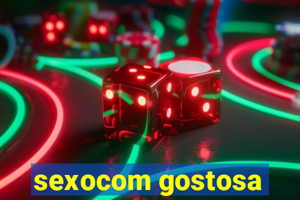 sexocom gostosa