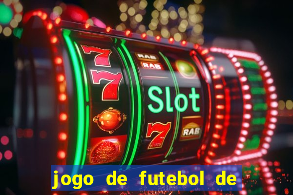 jogo de futebol de montar seu time