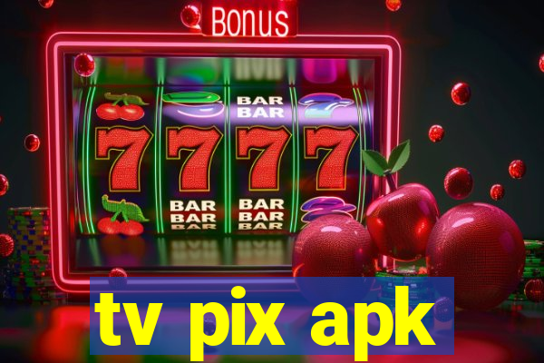 tv pix apk