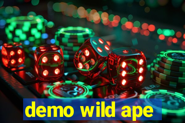 demo wild ape