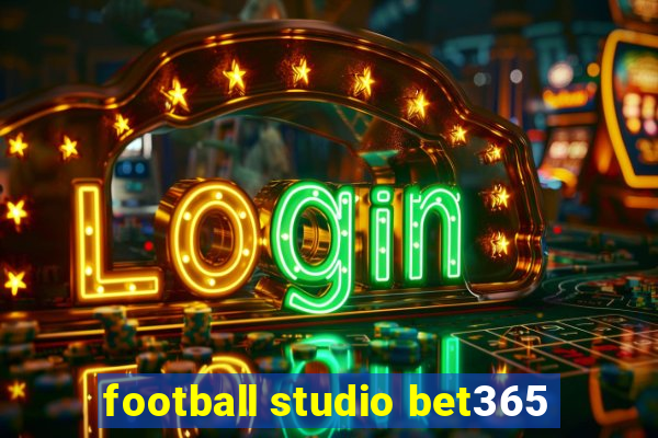 football studio bet365