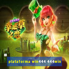 plataforma win444 444win