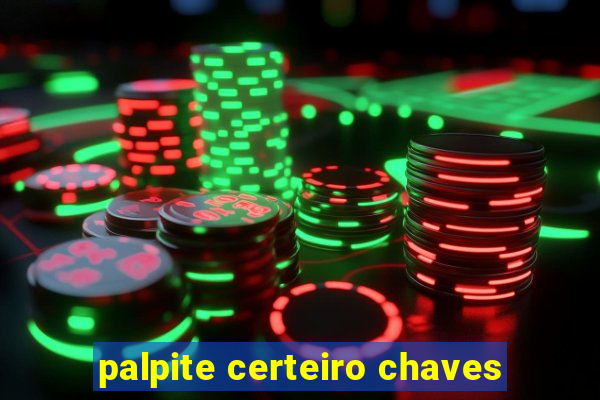 palpite certeiro chaves