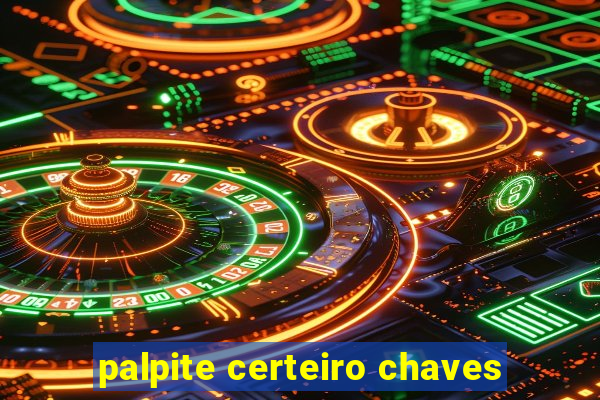 palpite certeiro chaves