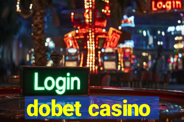 dobet casino