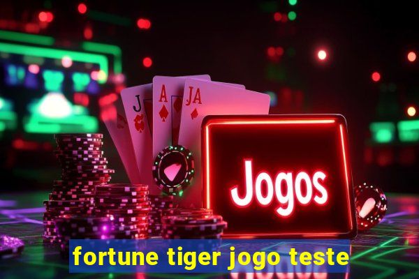 fortune tiger jogo teste