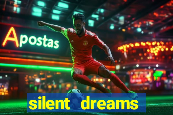 silent dreams reclame aqui