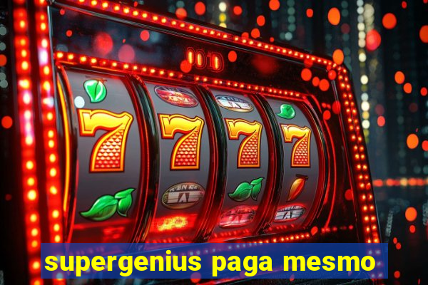 supergenius paga mesmo