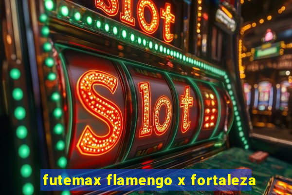 futemax flamengo x fortaleza