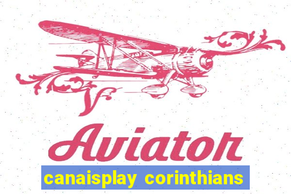 canaisplay corinthians