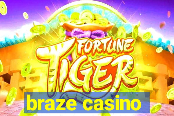 braze casino