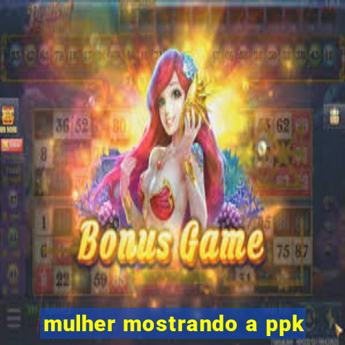 mulher mostrando a ppk