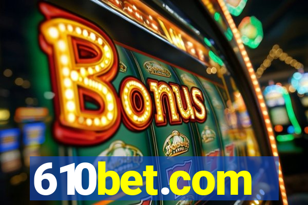 610bet.com