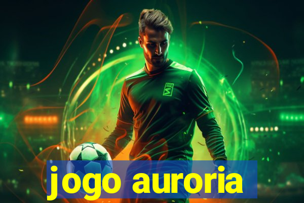 jogo auroria