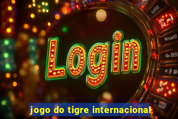 jogo do tigre internacional