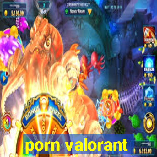 porn valorant