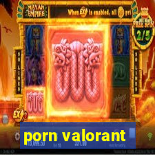 porn valorant