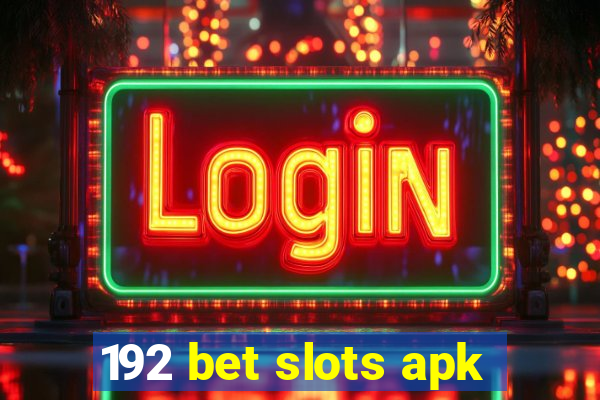 192 bet slots apk