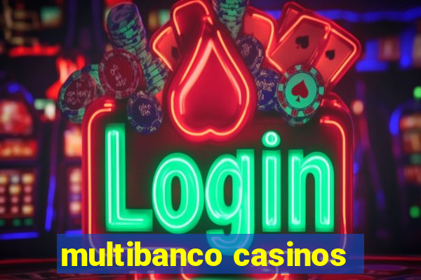 multibanco casinos