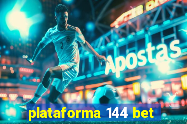 plataforma 144 bet