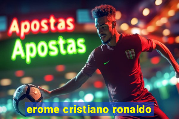 erome cristiano ronaldo