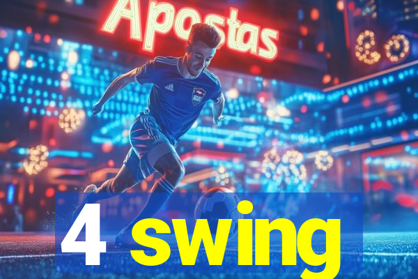 4 swing