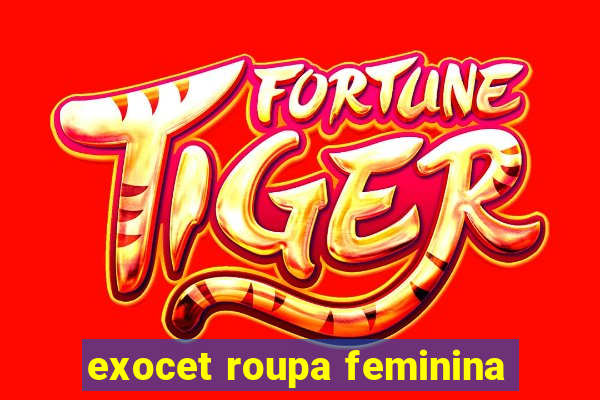 exocet roupa feminina