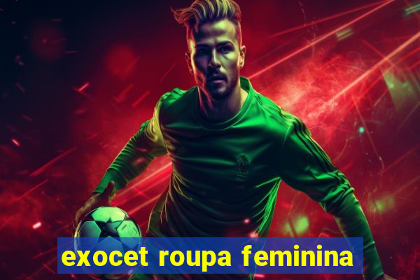 exocet roupa feminina