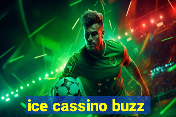 ice cassino buzz