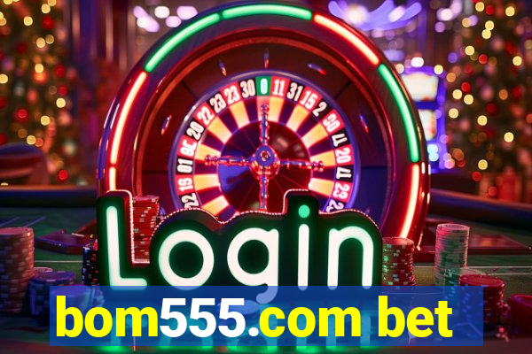 bom555.com bet