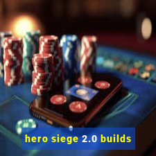 hero siege 2.0 builds