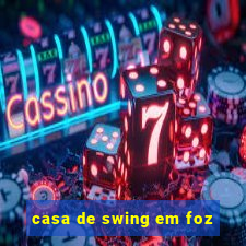 casa de swing em foz