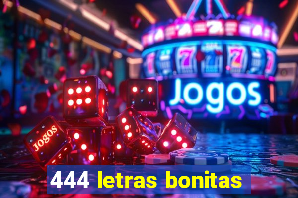 444 letras bonitas