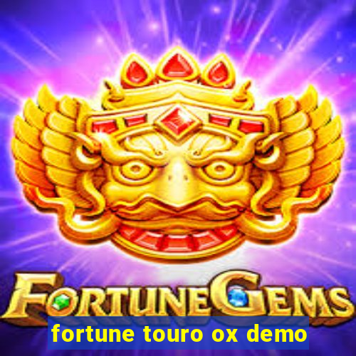 fortune touro ox demo