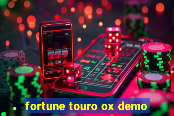 fortune touro ox demo