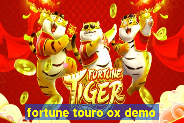 fortune touro ox demo