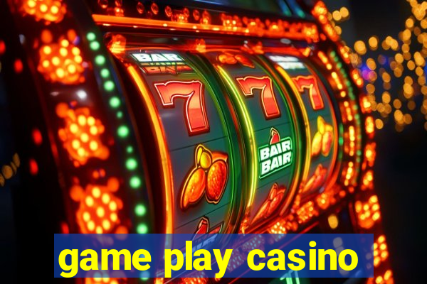 game play casino