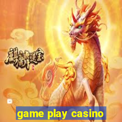 game play casino