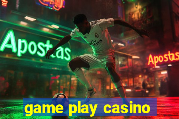 game play casino