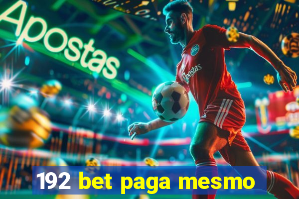 192 bet paga mesmo