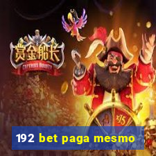 192 bet paga mesmo