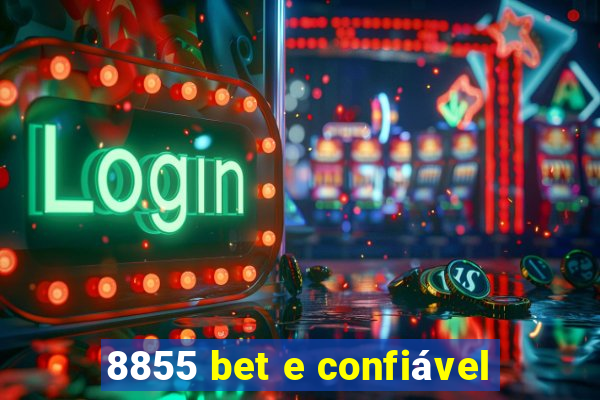 8855 bet e confiável