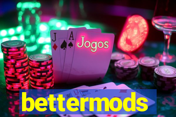 bettermods